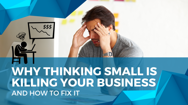 Why Thinking Small is Killing Your Business featured image